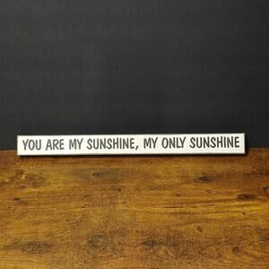 You Are My Sunshine - 1.5x16" Wooden Decor Sign by My Word!